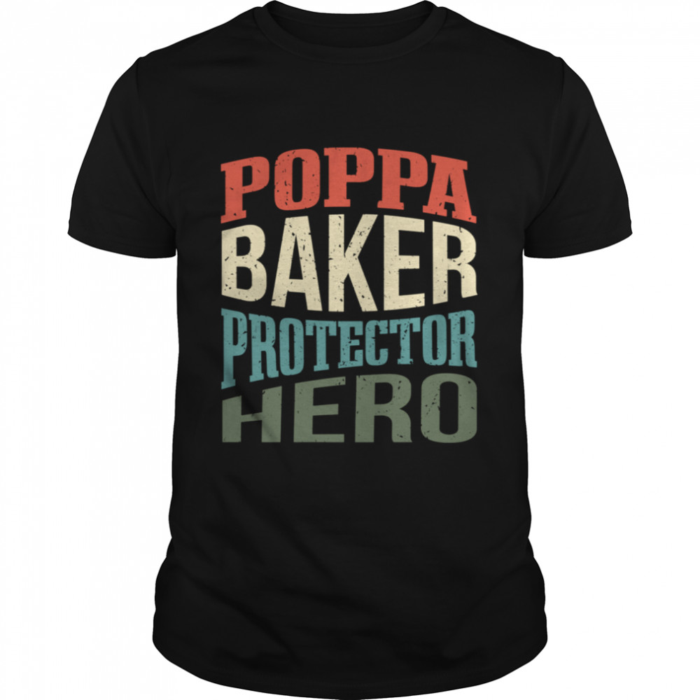 Poppa Baker Protector Hero Father Profession Superhero Shirt