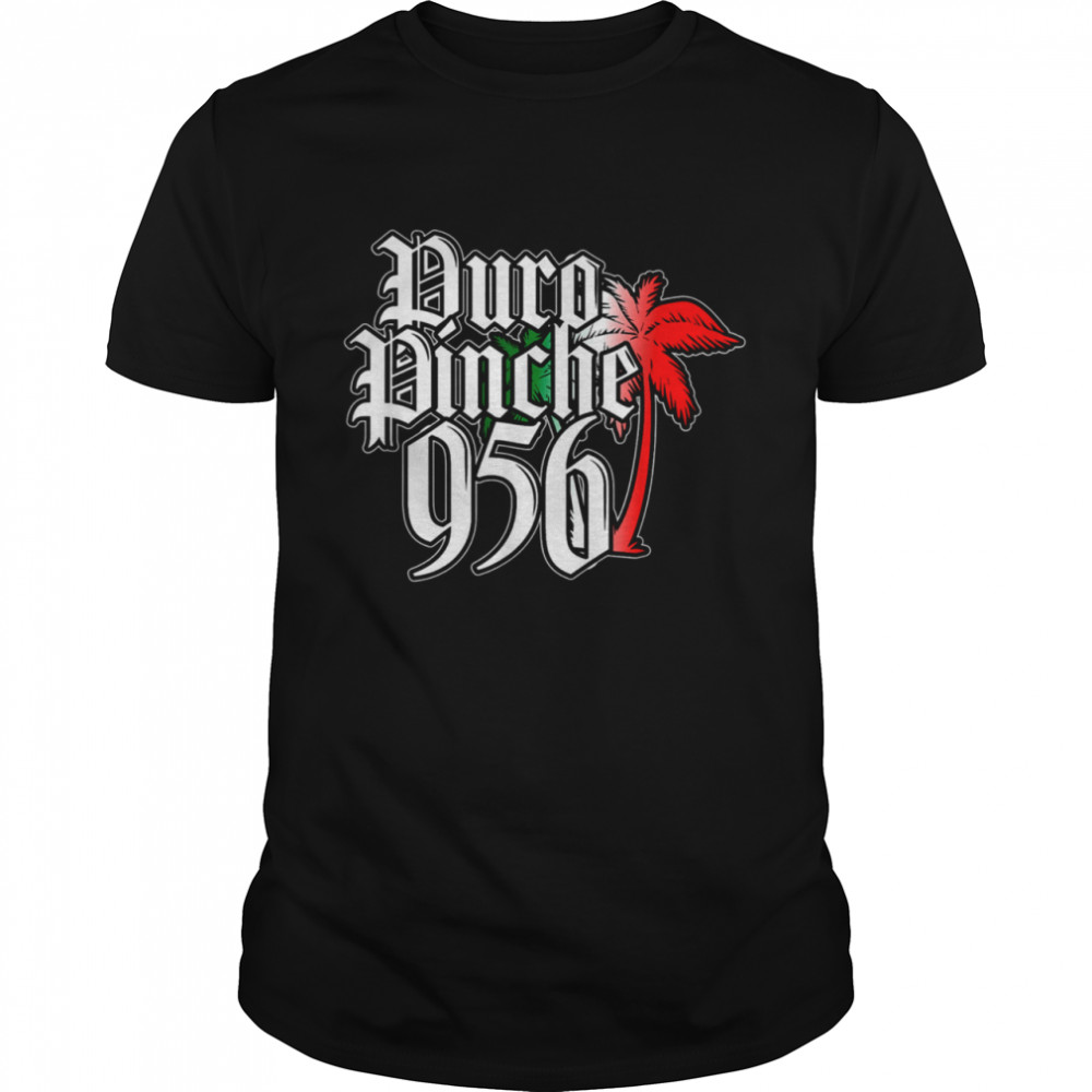 Puro Pinche 956 Valley Texas Palm tree Mexican colors shirt