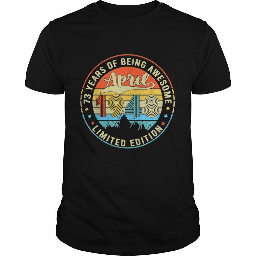 Vintage April 1948 73 Years Old Awesome 73rd Birthday Party shirt