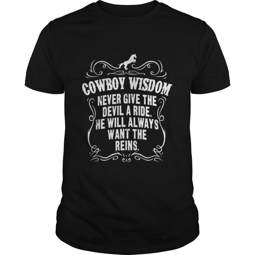 Western Rodeo Country Wisdom and shirt