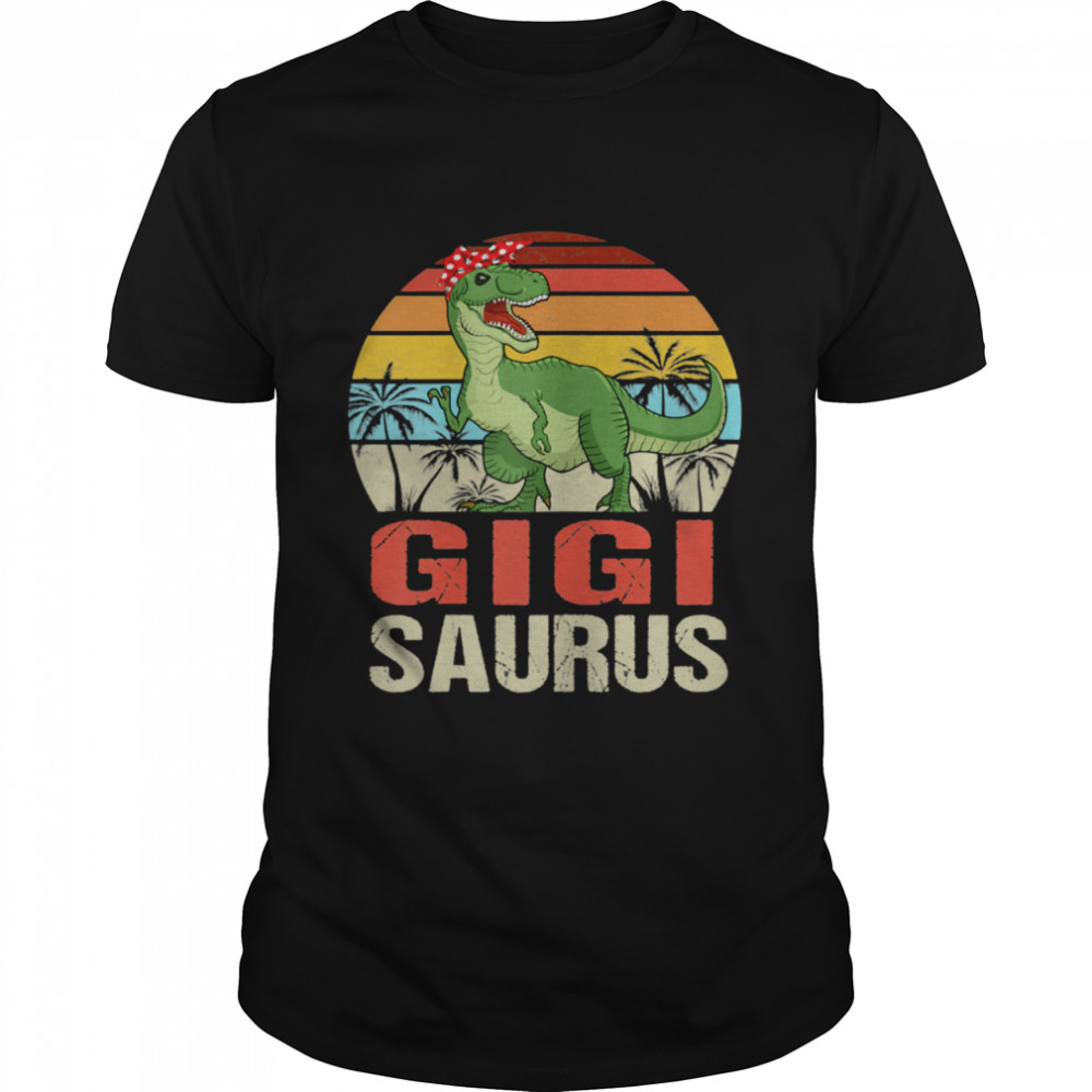 Womens Gigisaurus T Rex Dinosaur Gigi Saurus Mothers Day shirt