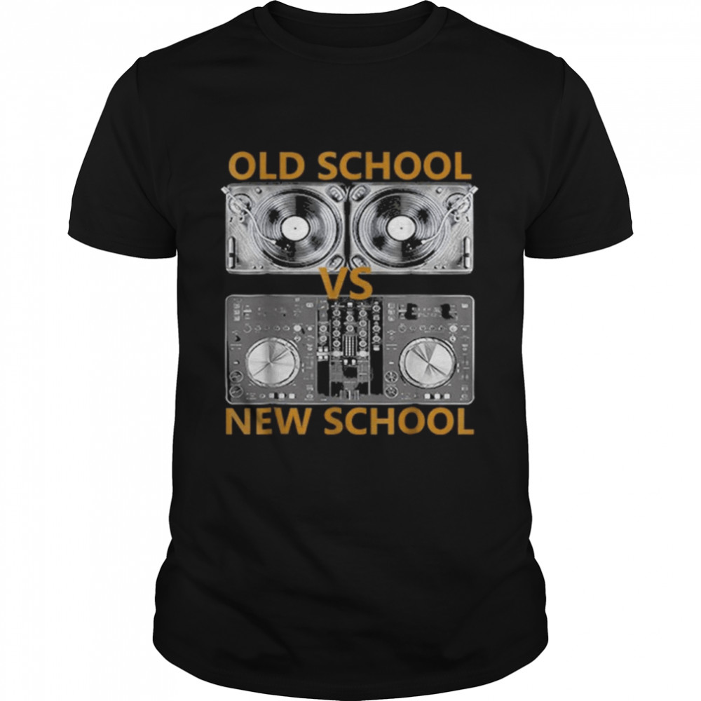 Old School DJ VS New School DJ shirt