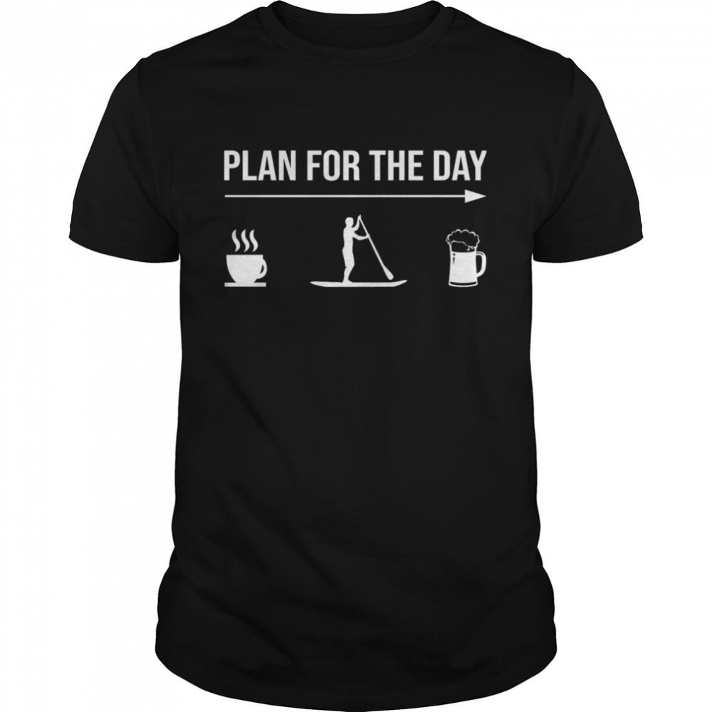 Plan For The Day Coffee Rowing Beer shirt