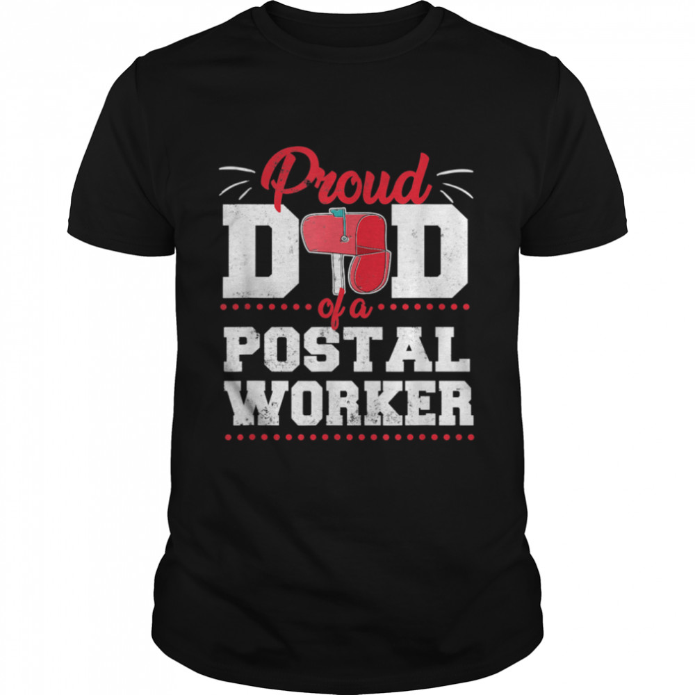Post Office Proud Dad Of A Postal Worker Mailbox shirt