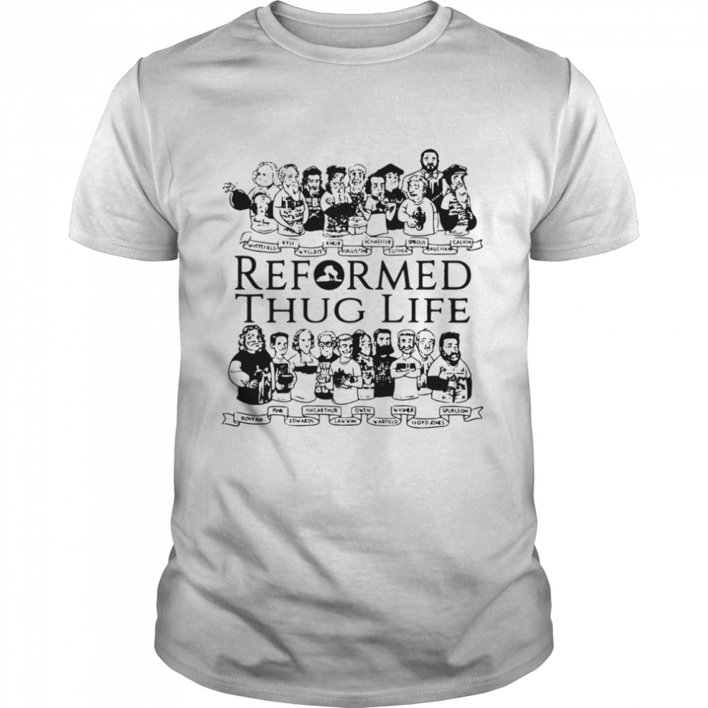 Reformed thug life shirt Classic Men's T-shirt