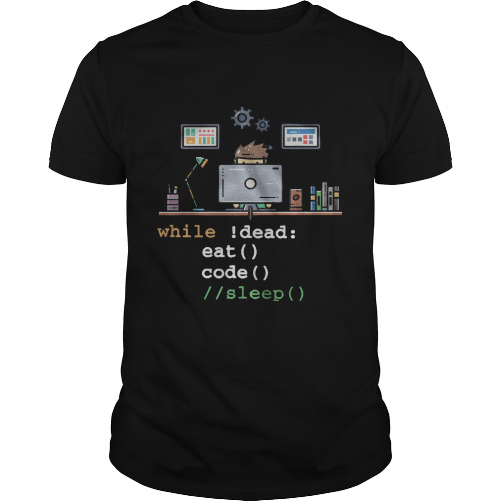 While Dead Eat Sleep Code Computer Science Programmer shirt