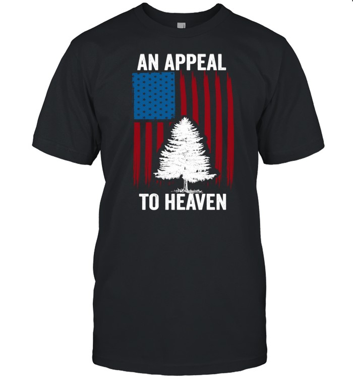 An appeal to heaven revolution historical patriotic USA flag Shirt