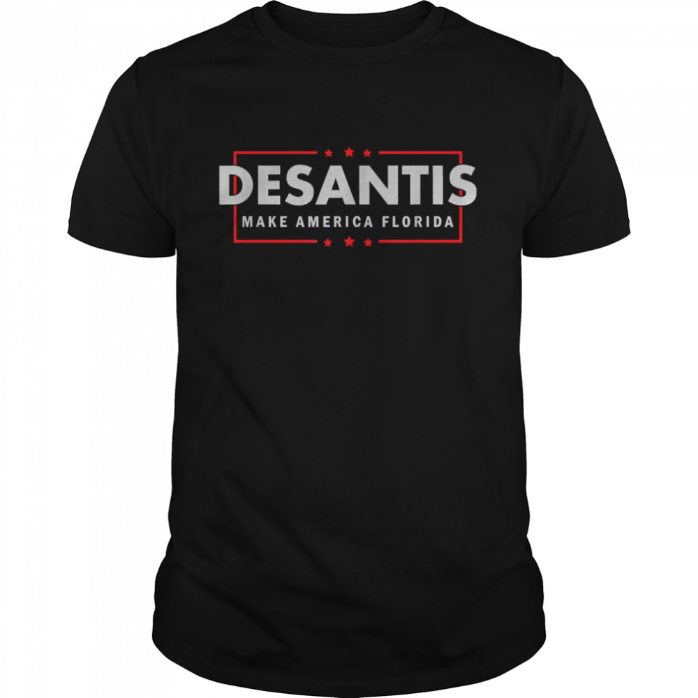 DeSantis 2024 Florida Governor Make America Florida Shirt