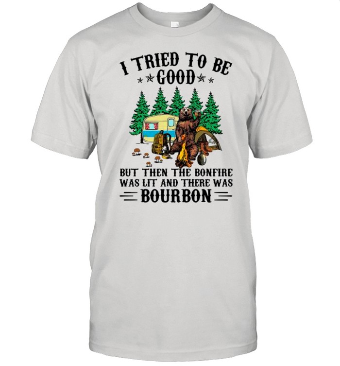 I tried to be good but then the bonfire was lit and there was bourbon shirt Classic Men's T-shirt