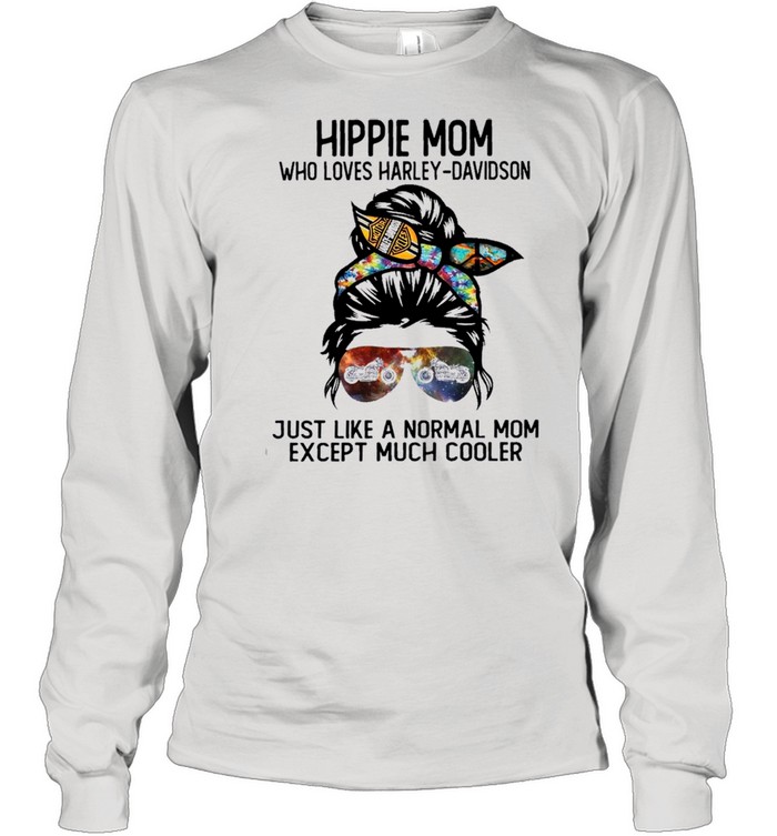 Strong woman hippie mom who loves harley davidson just like a normal mom except much cooler shirt Long Sleeved T-shirt