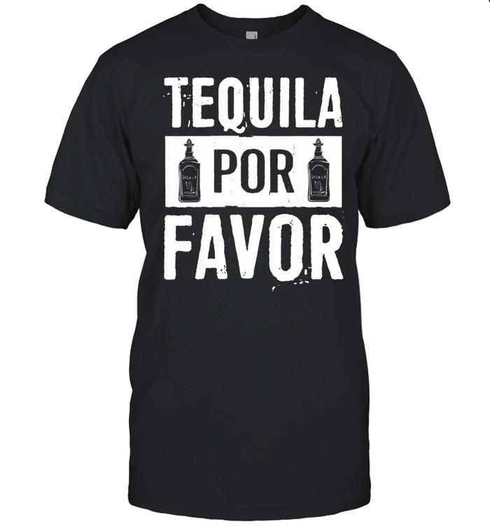 Tequila Por Favor Cinco De Mayo Mexican Party Shirt