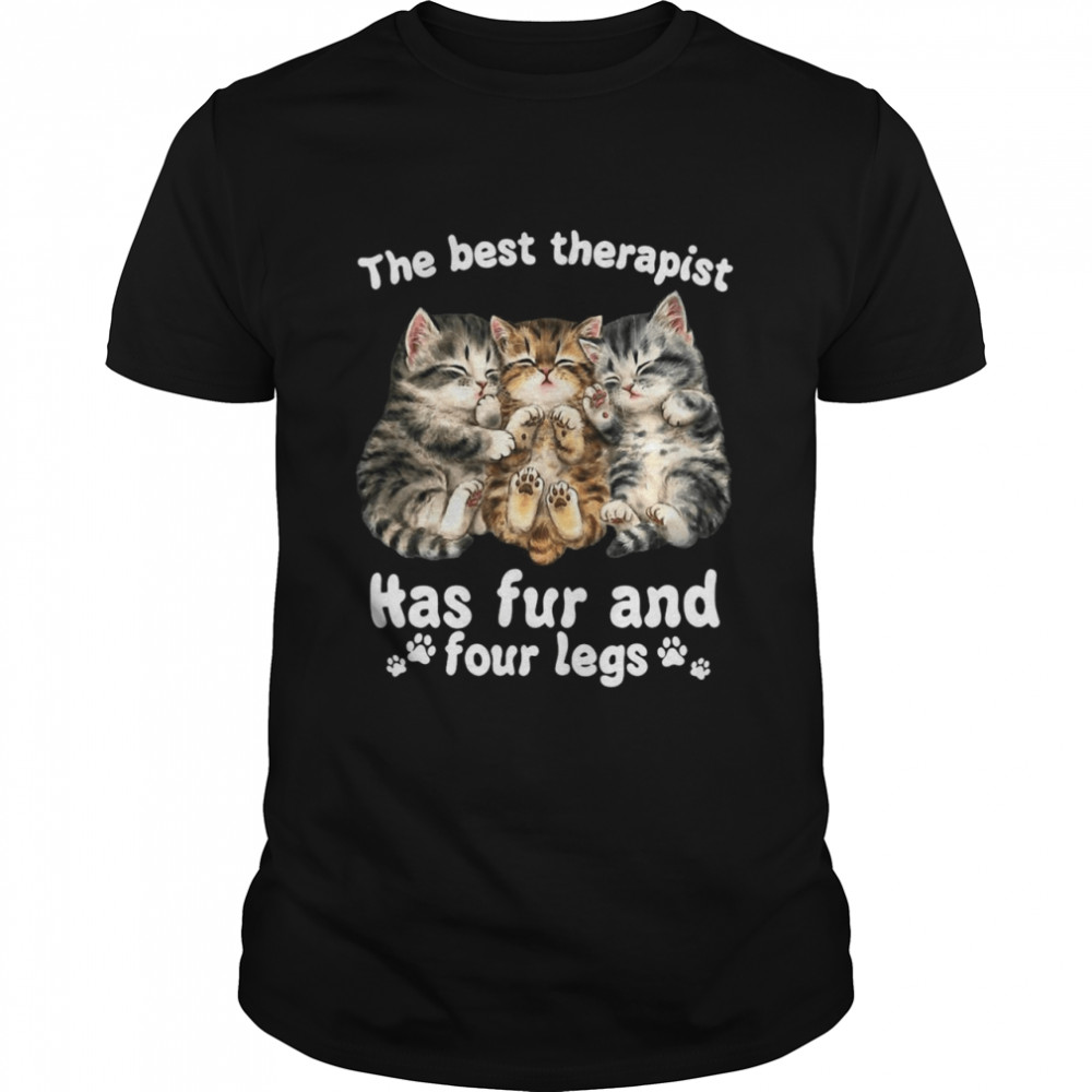 The Best Therapist Has Fur And Four Legs Cat Lover Gift Cat T-shirt
