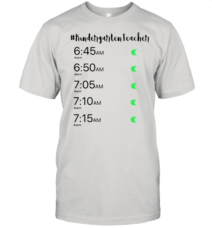 Alarm Clock Kindergarten Teacher T-shirt