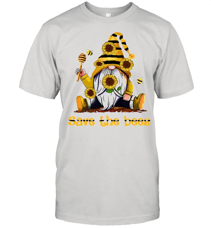 Gnome Sunflowers Bee Save The Bees Shirt