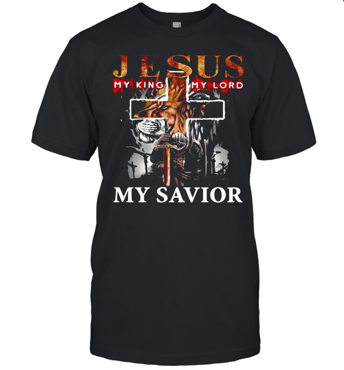 Lion Jesus My King My Lord My Savior T-shirt