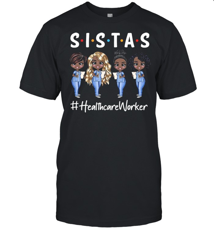 Nurse Sistas Healthcare Worker T-shirt