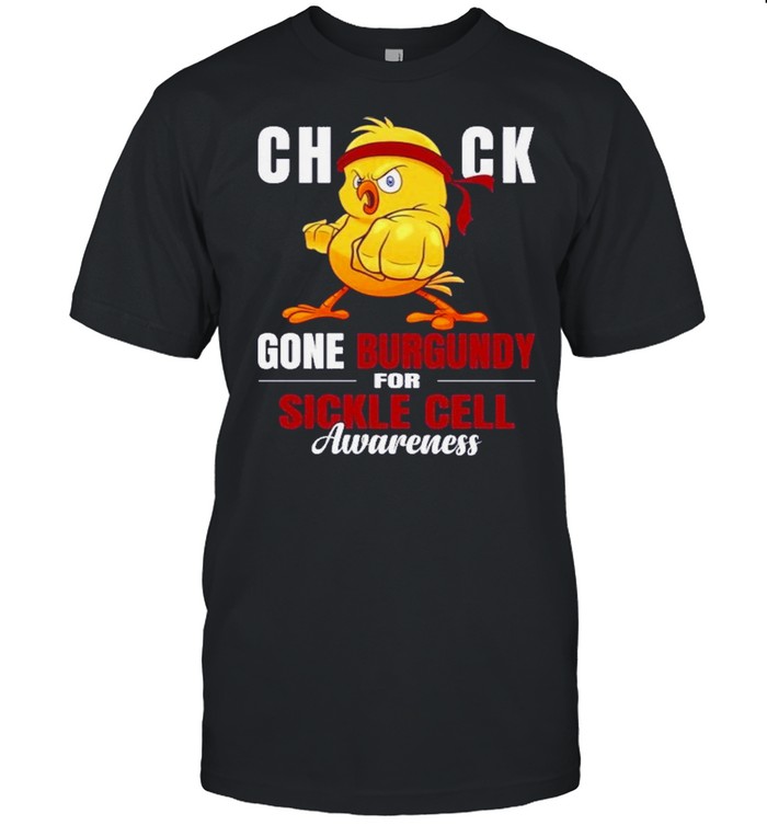 Chich gone burgundy for sickle cell awareness shirt