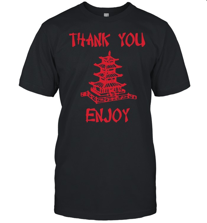 Chinese Food thank you enjoy shirt