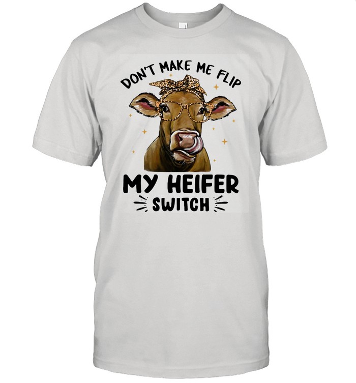 Don't Make Me Flip My Heifer Switch Cow Lepoard  Classic Men's T-shirt
