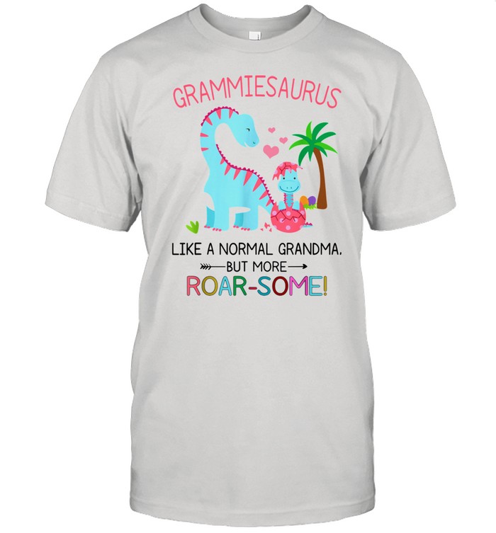 Grammiesaurus Like A Normal Grandma But More RoarSome shirt