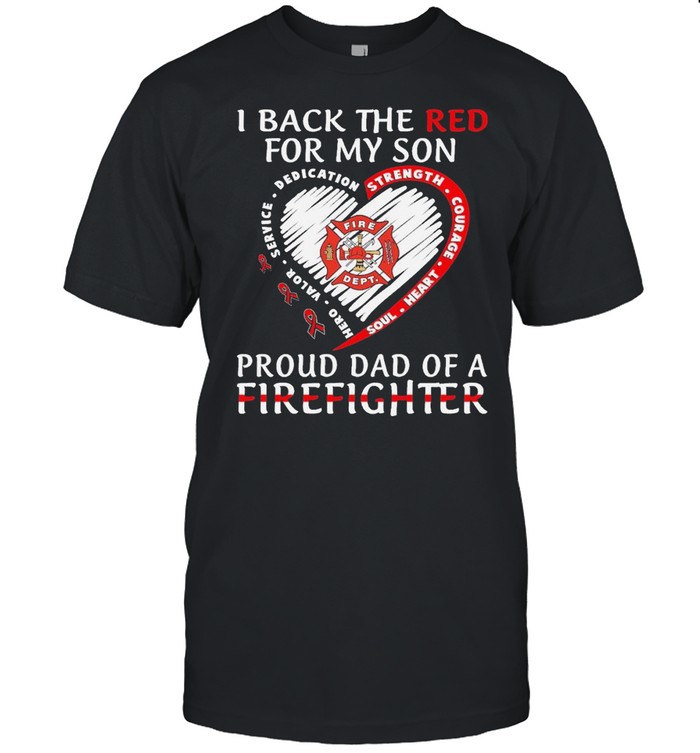 I back the red for my son proud dad of a firefighter shirt Classic Men's T-shirt