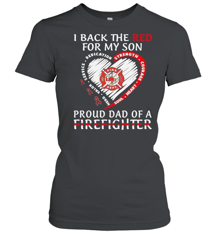 I back the red for my son proud dad of a firefighter shirt Classic Women's T-shirt