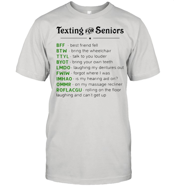 Texting For Seniors Hilarious New Age Novelty Graphic T-shirt