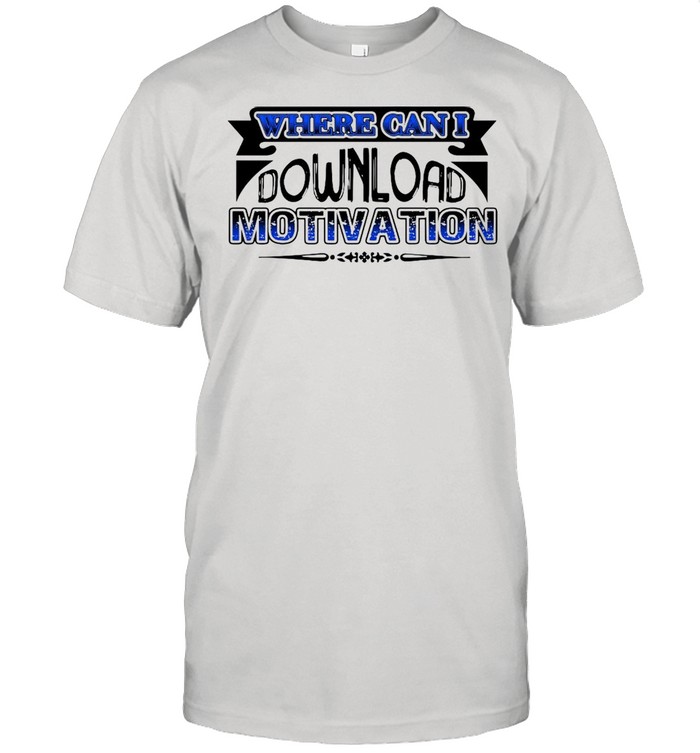 Where Can I Download Motivation T-shirt