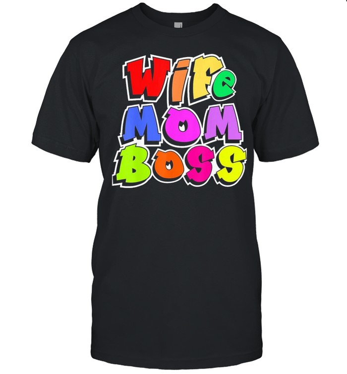 Wife mom boss mother woman mommy mothers day shirt