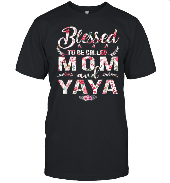 Blessed To Be Called Mom And Yaya Mother's Day shirt Classic Men's T-shirt
