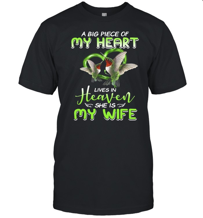 A Big Piece Of My Heart Lives In Heaven She Is My Wife shirt