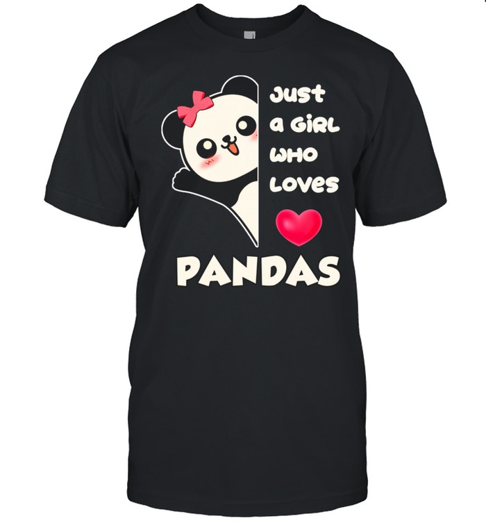 Just a Girl Who Loves Pandas shirt