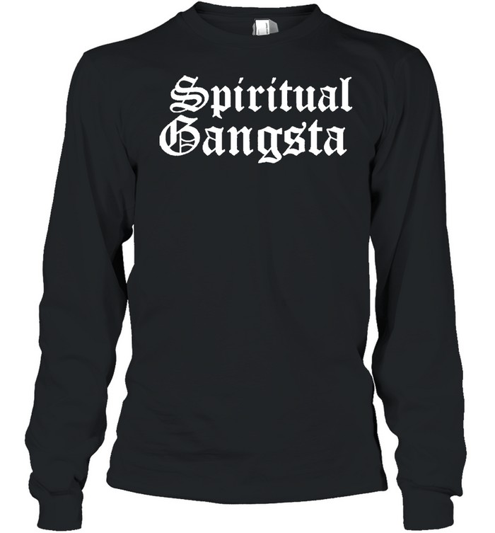 Spiritual gangster shirt Long Sleeved T-shirt