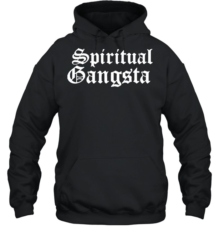 Spiritual gangster shirt Unisex Hoodie