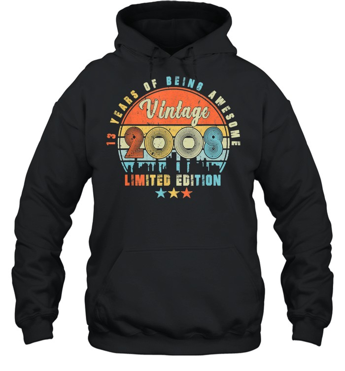 Vintage 2008 13th Birhtday 13 Years Old Limited Edition Bday shirt Unisex Hoodie