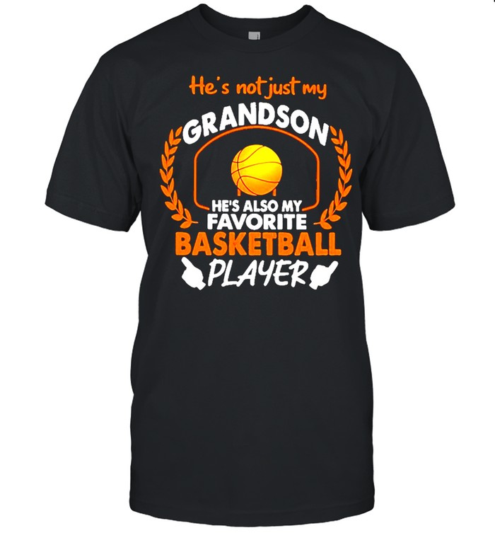 He’s not Just My Grandson He’s Also My Favorite Basketball Player  Classic Men's T-shirt