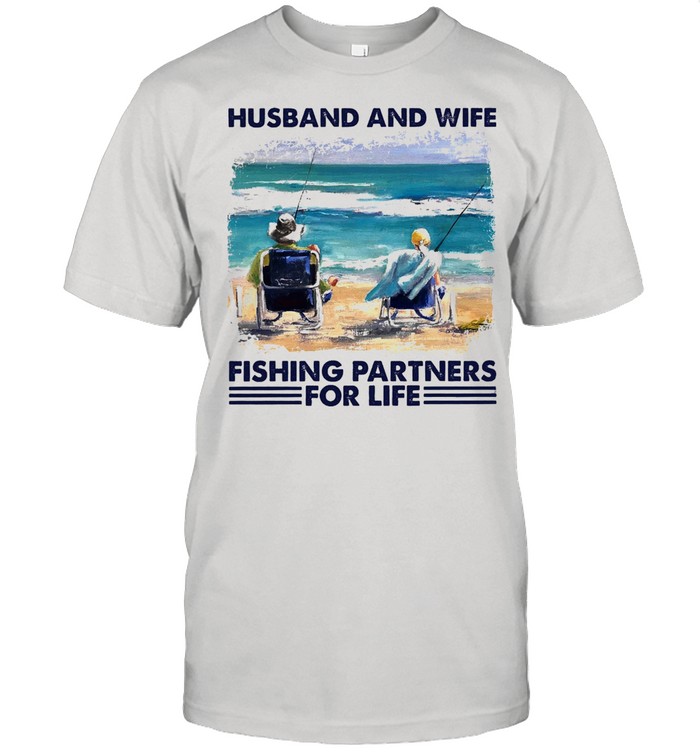 Husband and wife fishing partners for life shirt