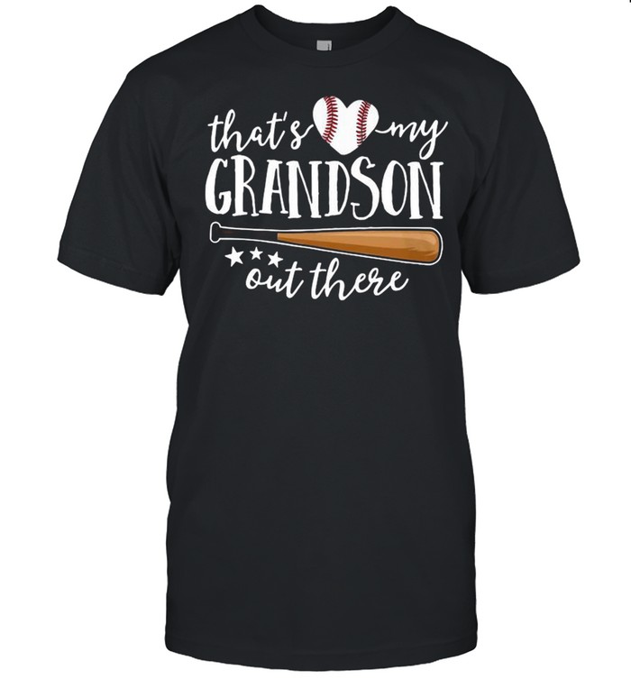 Baseball That’s Love My Grandson Out There Happy Mother’s Day 2021 shirt Classic Men's T-shirt