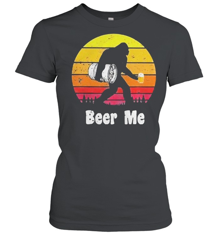 Bigfoot beer me vintage shirt Classic Women's T-shirt