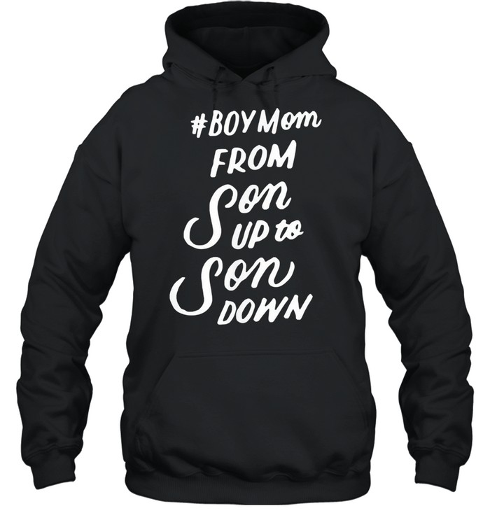 Boy mom son up to son down mothers day shirt Unisex Hoodie