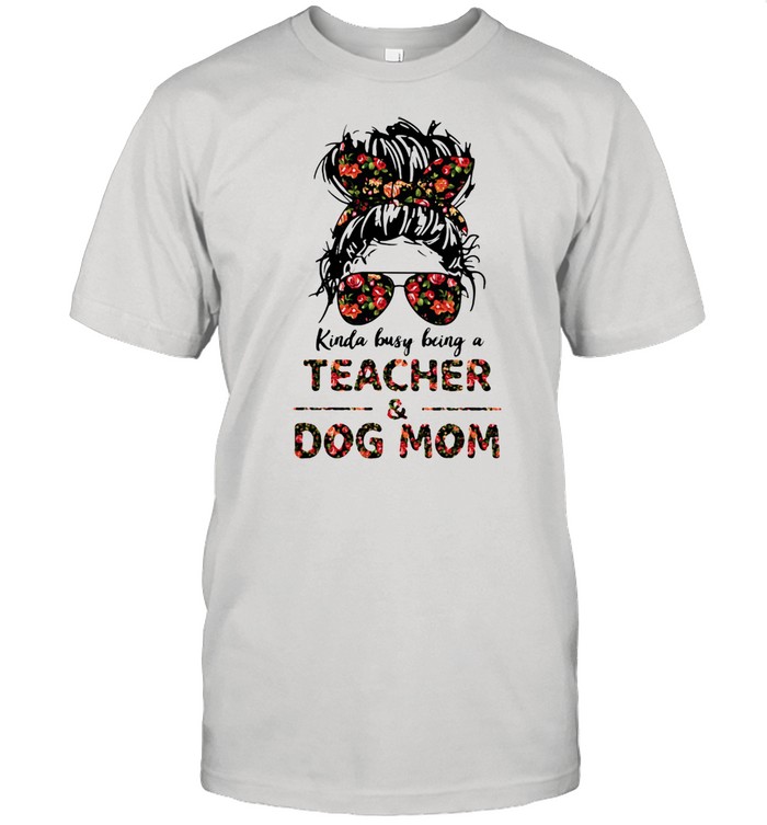 Kinda Busy Being A Teacher And Dog Mom Flower  Classic Men's T-shirt