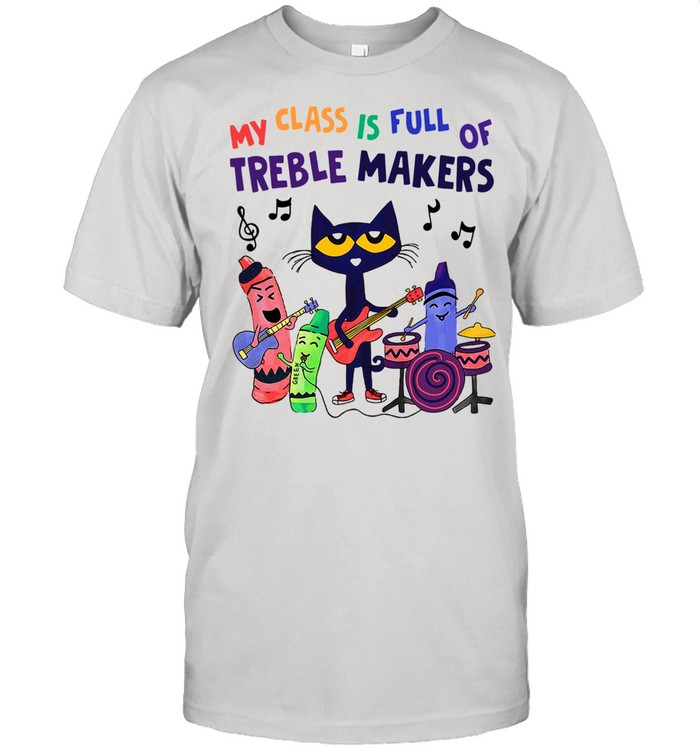 My Class Is Full Of Treble Makers  Classic Men's T-shirt