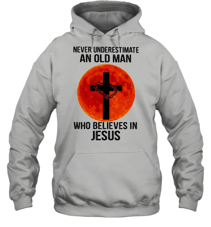 Never Underestimate An Old Man Who Believes In Jesus Blood Moon  Unisex Hoodie