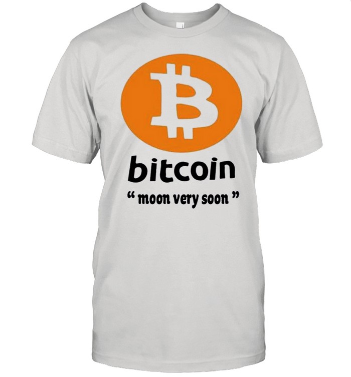 Bitcoin Moon Very Soon shirt