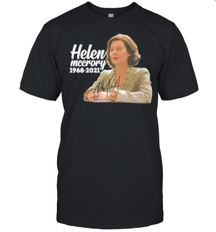 Helen Mccrory Legand Never Die 1968 2021 Signature Shirt