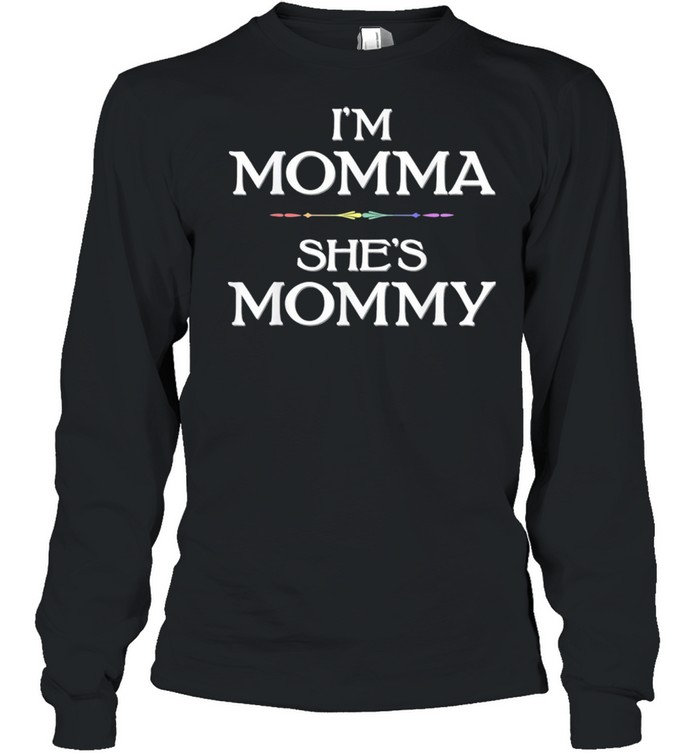 Im momma shes mommy lesbian mothers day shirt Long Sleeved T-shirt