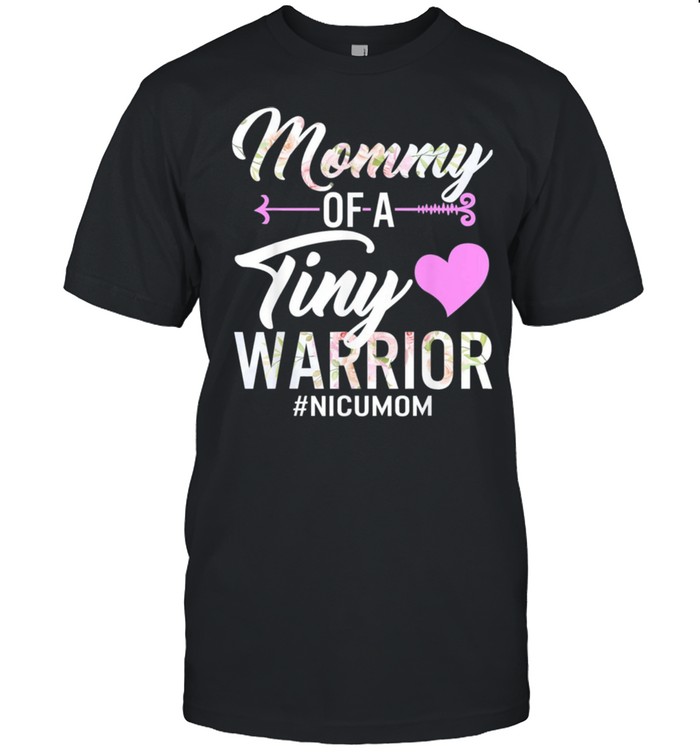 Mothers day mommy of a tiny warrior nicu mom baby preemie shirt