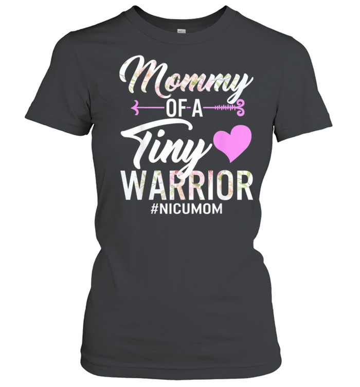 Mothers day mommy of a tiny warrior nicu mom baby preemie shirt Classic Women's T-shirt