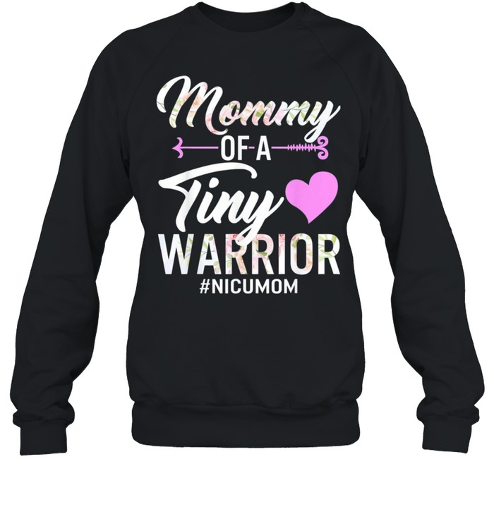 Mothers day mommy of a tiny warrior nicu mom baby preemie shirt Unisex Sweatshirt