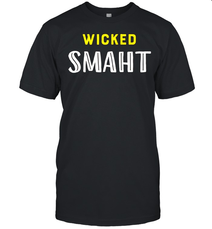 Southie Genius Quote Wicked Smaht Shirt